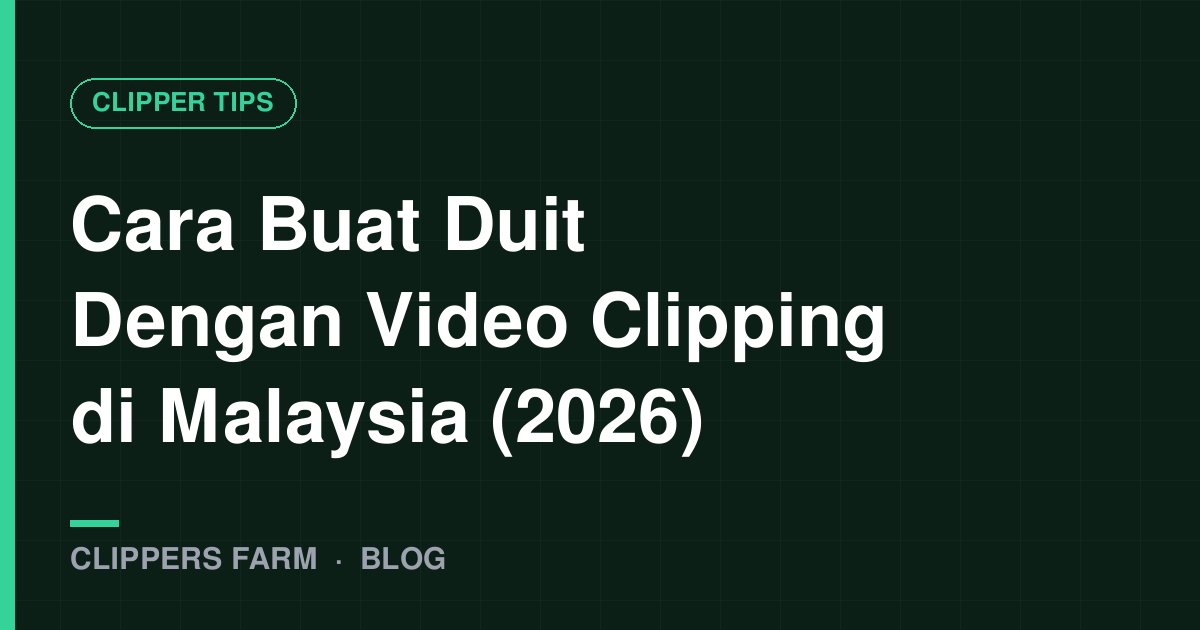 Cara Buat Duit Dengan Video Clipping di Malaysia (2026)